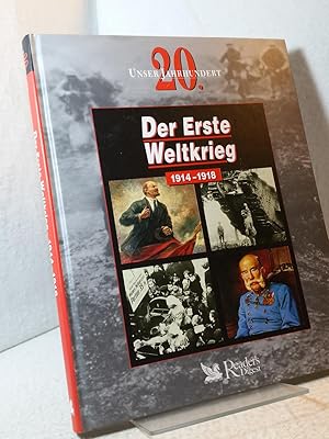 Der Erste Weltkrieg 1914-1918 - Unser 20. Jahrhundert. Autor der englischen Originalausgabe: John...