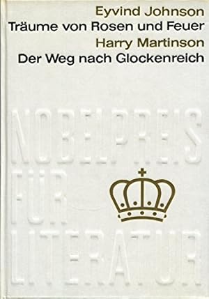 Seller image for Eyvind Johnson. Trume von Rosen und Feuer; Harry Martinson. Der Weg nach Glockenreich. Nobelpreis fr Literatur 1974. for sale by Gabis Bcherlager