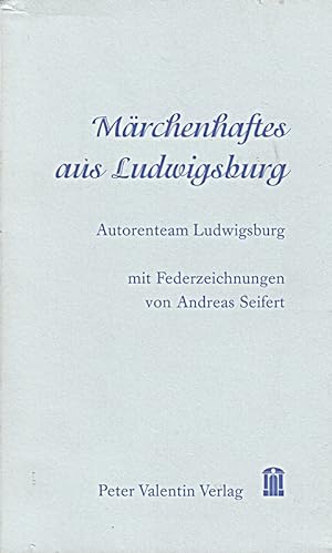 Seller image for Mrchenhaftes aus Ludwigsburg for sale by Die Buchgeister