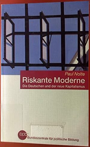 Seller image for Riskante Moderne. Die Deutschen und der neue Kapitalismus. Schriftenreihe. Band for sale by Die Buchgeister