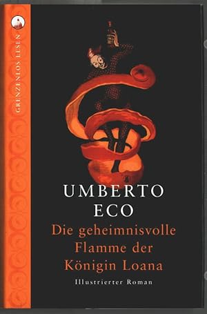 Seller image for Die geheimnisvolle Flamme der Knigin Loana : illustrierter Roman. Umberto Eco. Aus dem Ital. von Burkhart Kroeber. for sale by Ralf Bnschen