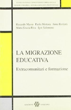 Immagine del venditore per La migrazione educativa. Extracomunitari e formazione venduto da Usatopoli libriusatierari