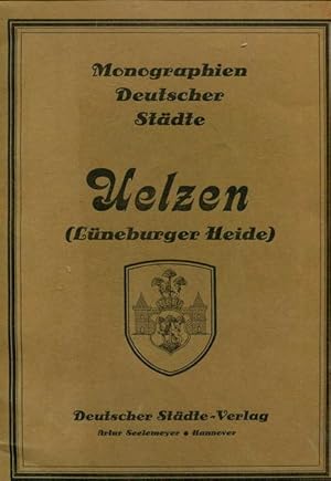 Uelzen (Lüneburger Heide). Monographien Deutscher Städte