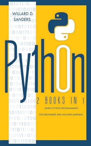 Seller image for PYTHON : 2 books in 1: learn python programming for beginners and machine learning for sale by AHA-BUCH GmbH