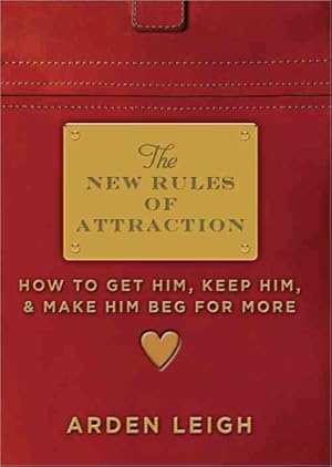 Imagen del vendedor de New Rules of Attraction : How to Get Him, Keep Him, and Make Him Beg for More a la venta por GreatBookPricesUK