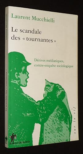 Image du vendeur pour Le Scandale des "tournantes" : Drives mdiatiques, contre-enqute sociologique mis en vente par Abraxas-libris