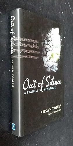 Imagen del vendedor de Out of Silence: A Pianist's Yearbook SIGNED a la venta por Denton Island Books