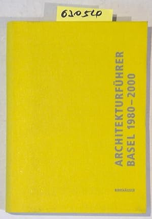 Bild des Verkufers fr Architekturfuhrer Basel 1980-2000. Ein Fhrer durch die Trinationale Stadt zum Verkauf von Antiquariat Trger