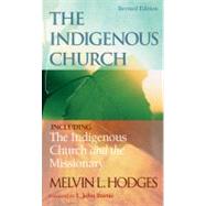 Seller image for The Indigenous Church: Including the Indigenous Church and the Missionary for sale by eCampus