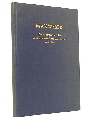 Imagen del vendedor de Max Weber : Gedchtnisschrift der Ludwig-Maximilians-Universitt Mnchen zur 100. Wiederkehr seines Geburtstages 1964 a la venta por exlibris24 Versandantiquariat