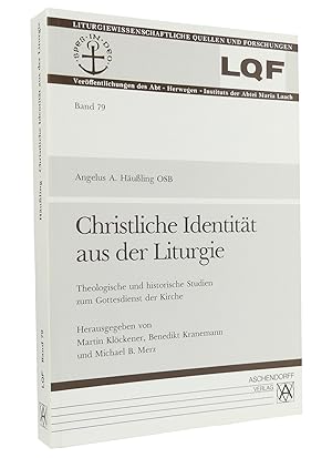 Seller image for Christliche Identitt aus der Liturgie : Theologische und historische Studien zum Gottesdienst der Kirche : (Reihe: Liturgiewissenschaftliche Quellen und Forschungen, Band 79) for sale by exlibris24 Versandantiquariat