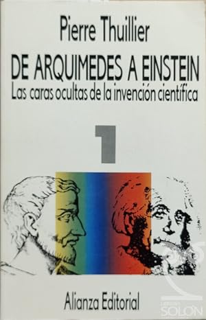 De Arquímedes a Einstein. Las caras ocultas de la invención científica - Tomo I