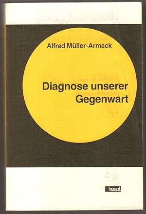 Bild des Verkufers fr Diagnose unserer Gegenwart. Zur Bestimmung unseres geistesgeschichtlichen Standorts. zum Verkauf von Antiquariat Neue Kritik