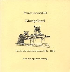 Bild des Verkufers fr Klngelkerl. Kinderjahre im Ruhrgebiet 1937 - 1951. zum Verkauf von Steeler Antiquariat