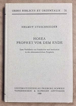 Seller image for Hosea, Prophet Vor Dem Ende: Zum Verhaltnis Von Geschichte Und Institution in Der Alttestamentlichen Prophetie for sale by Meretseger Books