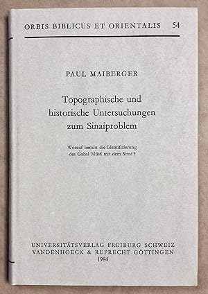 Topographische und historische Untersuchungen zum Sinaiproblem. Worauf beruht die Identifizierung...