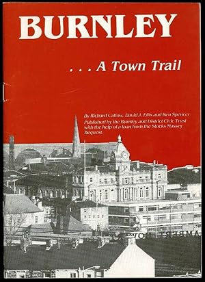 Bild des Verkufers fr Burnley: A Town Trail zum Verkauf von Lazy Letters Books