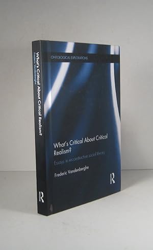 Image du vendeur pour What's Critical About Critical Realism ? Essays in reconstructive social theory mis en vente par Librairie Bonheur d'occasion (LILA / ILAB)