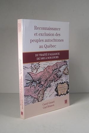 Reconnaissance et exclusion des peuples autochtones au Québec. Du Traité d'alliance de 1603 à nos...
