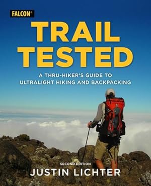 Seller image for Trail Tested: A Thru-Hiker's Guide to Ultralight Hiking and Backpacking by Lichter, Justin [Paperback ] for sale by booksXpress