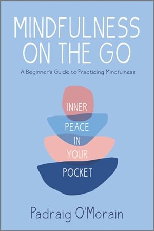 Seller image for Mindfulness on the Go : Inner Peace in Your Pocket for sale by GreatBookPricesUK