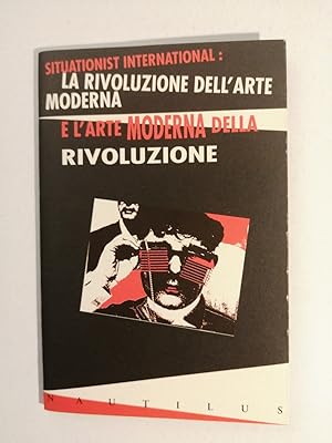 Internazionale Situazionista. Sezione inglese. La Rivoluzione dell Arte moderna e l Arte moderna ...