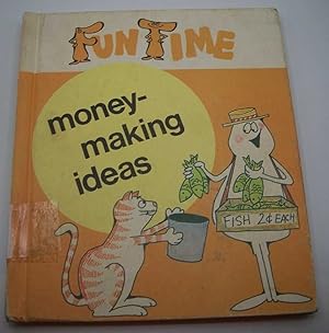Imagen del vendedor de Fun Time Money Making Ideas a la venta por Easy Chair Books