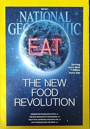 Seller image for National Geographic Magazine / May, 2014. Feeding Nine Billion; Digging Utah's Dinosaurs; The Ship Breakers; The Generous Gulf; Love and Loss on the Seine for sale by Shore Books