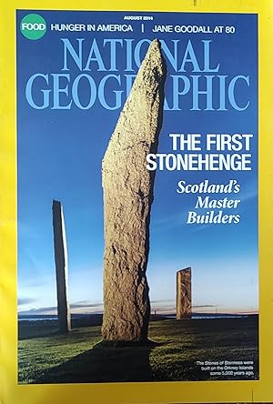 Image du vendeur pour The National Geographic Magazine / August, 2014. Before Stonehenge; Gombe Family Album (Chimpanzees); The New Face of Hunger; The Meaning of North; The Hidden World of the Great War mis en vente par Shore Books