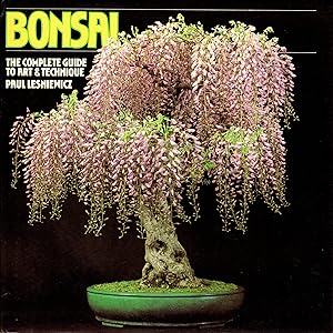 Bonsai: The Complete Guide to Art & Technique