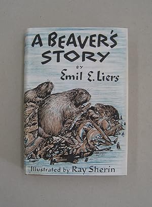 Bild des Verkufers fr A Beaver's Story zum Verkauf von Midway Book Store (ABAA)