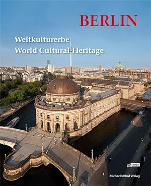Berlin: Weltkulturerbe - World Cultural Heritage