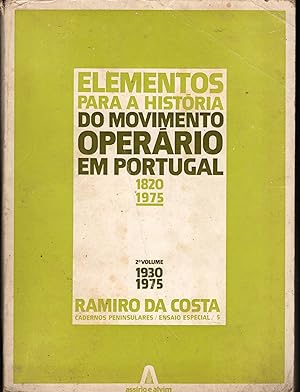 ELEMENTOS PARA A HISTÓRIA DO MOVIMENTO OPERÁRIO EM PORTUGAL 1820-1975. 2º Volume: 1930-1975