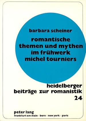 Imagen del vendedor de Romantische Themen und Mythen im Frhwerk Michel Tourniers Heidelberger Beitrge zur Romanistik Band 24 a la venta por Flgel & Sohn GmbH