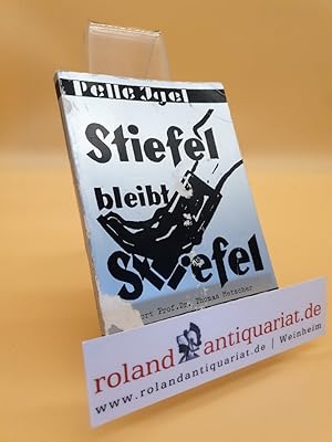 Seller image for Stiefel bleibt Stiefel. Zeitsatire in Vers und Prosa for sale by Roland Antiquariat UG haftungsbeschrnkt