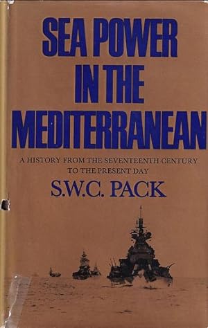 Seller image for SEA POWER IN THE MEDITERRANEAN - A study of the struggle for sea power in the Mediterranean from the seventeenth century to the present day for sale by Jean-Louis Boglio Maritime Books