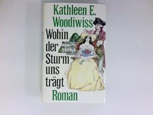 Seller image for Wohin der Sturm uns trgt : Roman. [Aus d. Amerikan. von Ursula Pommer] for sale by Antiquariat Buchhandel Daniel Viertel