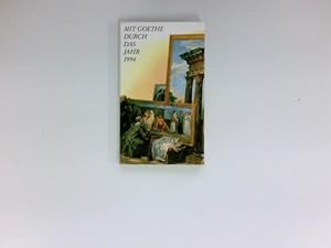 Bild des Verkufers fr Mit Goethe durch das Jahr : Ein Kalender fr das Jahr 1994. zum Verkauf von Antiquariat Buchhandel Daniel Viertel