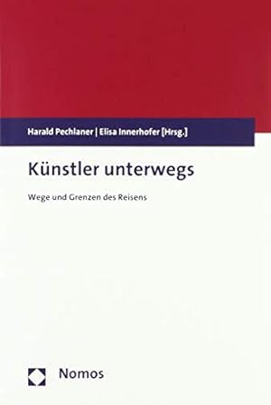 Seller image for Kunstler Unterwegs: Wege Und Grenzen Des Reisens for sale by WeBuyBooks