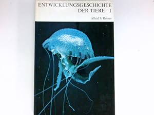 Entwicklungsgeschichte der Tiere I : Die Enzyklopädie der Natur - Band 2.