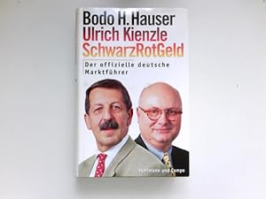 Schwarz Rot Geld : der offizielle deutsche Marktführer. Bodo H. Hauser/Ulrich Kienzle. Hrsg. von ...