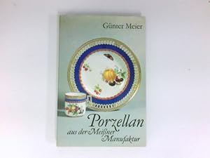 Porzellan aus der Meissner Manufaktur : Günter Meier