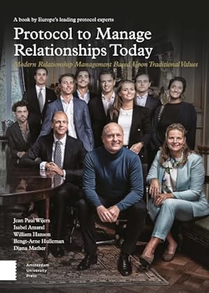 Imagen del vendedor de Protocol to Manage Relationships Today : Modern Relationship Management Based upon Traditional Values a la venta por GreatBookPricesUK