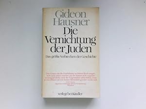 Die Vernichtung der Juden : d. grösste Verbrechen d. Geschichte. [Die Übers. aus d. Amerikan. bes...