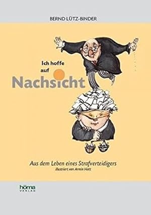 Seller image for Ich hoffe auf Nachsicht : aus dem Leben eines Strafverteidigers. for sale by Antiquariat Buchhandel Daniel Viertel