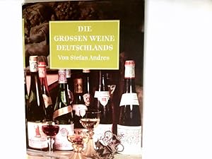 Die grossen Weine Deutschlands. Mit 24 Farbaufn. von Percy Hennell sowie 7 farb. Landkt. von Rudi...