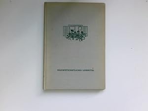 Hauswirtschaftliches Lehrmittel für die Fortbildungsschule des Kantons Zürich.