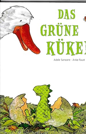 Das grüne Küken. Adele Sansone ; Anke Faust.