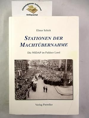Stationen der Machtübernahme : die NSDAP im Fuldaer Land ; Beiträge und Materialien zur Geschicht...