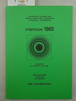 Image du vendeur pour Hochschule fr Musik und Darstellende Kunst "Mozarteum" in Salzburg - Orff Institut. Symposion 1985 mis en vente par Chiemgauer Internet Antiquariat GbR